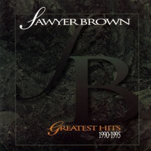 Greatest Hits 1990-1995 sawyer brown album art