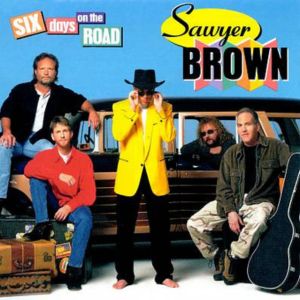 Six Days on the Road sawyer brown album art
