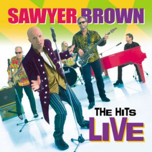 The Hits Live sawyer brown album art