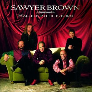 Hallelujah He Is Born sawyer brown album art